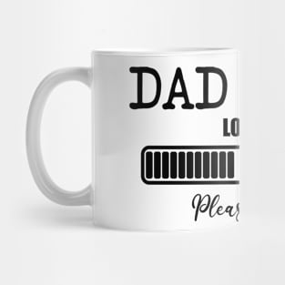 Dad Mode Loading Please Wait Mug